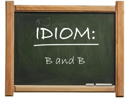 english idiom B and B