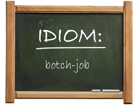 english idiom botch-job