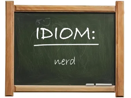 english idiom nerd