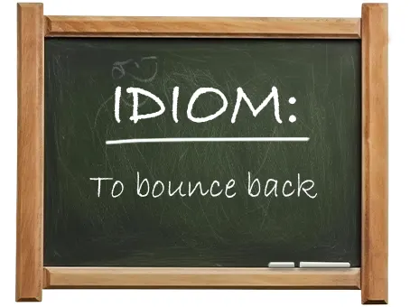 english idiom to bounce back