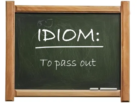 english idiom to pass out