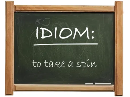 english idiom to take a spin
