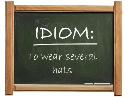 english idiom to wear several hats