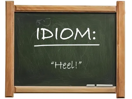 english idiom heel